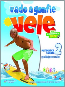 vado a gonfie vele 2 matematica libri vacanze