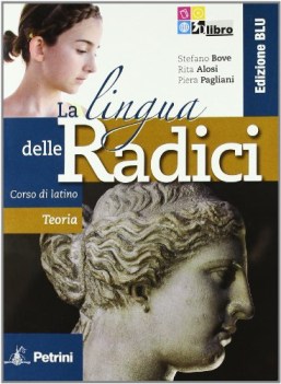 lingua delle radici ed.blu,teoria latino, gramm.sint.eserc.