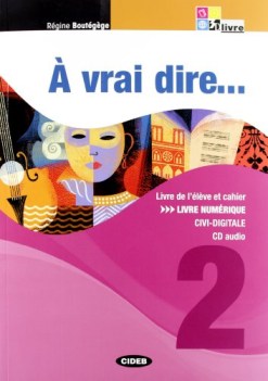 a vrai dire... 2, ed.compact (4t) +cd francese, grammatica