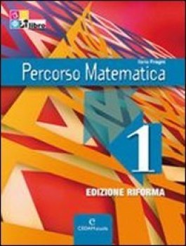 percorso matematica ed.riforma 1 x ip matematica it e ip