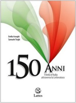 150 anni, unita d\'italia attraverso lett letture e critica storica