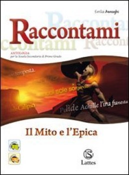 Raccontami mito e l\'epica italiano antologia scuola media FC