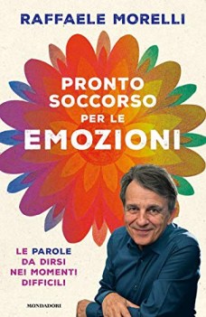 pronto soccorso per le emozioni le parole da dirsi nei momenti difficili