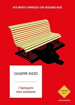 fantasmi non esistono vite morti e miracoli che nessuno vede