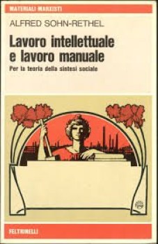 lavoro intellettuale e lavoro manuale per la teoria della sintesi soc