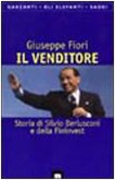 venditore storia di silvio berlusconi e della fininvest