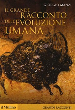 grande racconto dell\'evoluzione umana