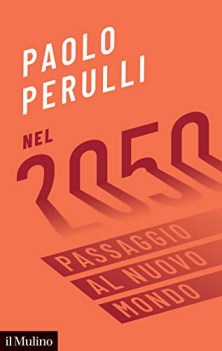 nel 2050 passaggio al nuovo mondo