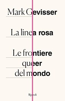 linea rosa le frontiere queer del mondo