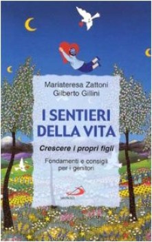 sentieri della vita crescere i propri figli fondamenti e consigli