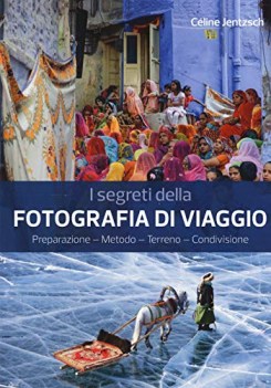 segreti della fotografia di viaggio preparazione metodo terreno