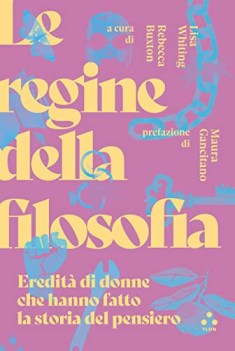 regine della filosofia eredi di donne che hanno fatto la storia del pensiero