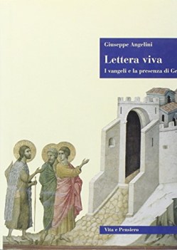 lettera viva i vangeli e la presenza di ges