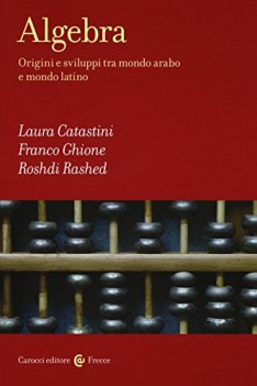 algebra origini e sviluppi tra mondo arabo e mondo latino