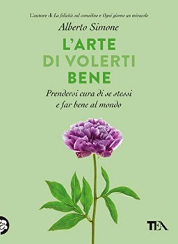 arte di volerti bene prendersi cura di se stessi e far bene al mondo