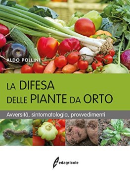 difesa delle piante da orto avversit sintomatologia provvedime