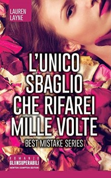 unico sbaglio che rifarei mille volte best mistake series