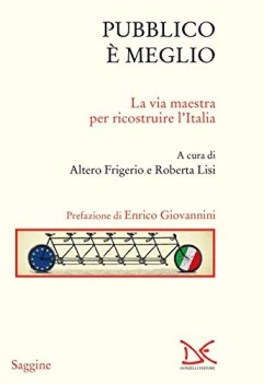 pubblico  meglio la via maestra per ricostruire litalia