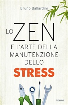 zen e l\'arte della manutenzione dello stress