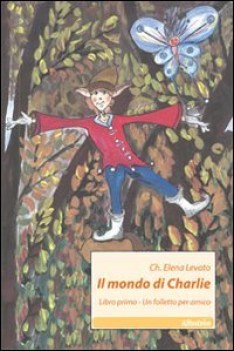 mondo di charlie un folletto per amico vol 1