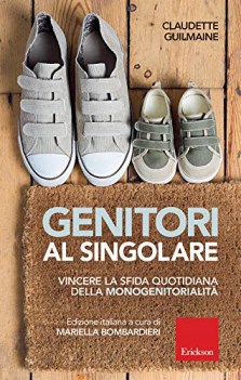 genitori al singolare vincere la sfida quotidiana della monogenitoria