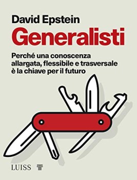 generalisti perch una conoscenza allargata flessibile e trasversal