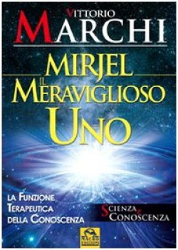 mirjel il meraviglioso uno la funzione terapeutica della conoscenza