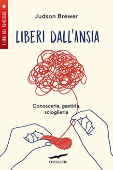 liberi dall\'ansia conoscerla gestirla scioglierla