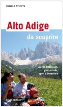 alto adige da scoprire luoghi dinteresse gastronomia sport e benes