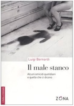 male stanco alcuni omicidi quotidiani e quello che ci dicono