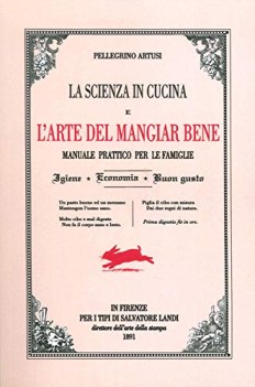 scienza in cucina e l arte del mangiare bene manuale pratico per le famiglie