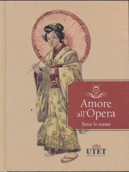 amore all\'opera tutte le trame