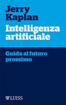 intelligenza artificiale guida al futuro prossimo