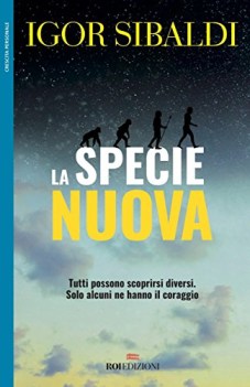 specie nuova tutti possono scoprirsi diversi solo alcuni ne hanno il coraggio