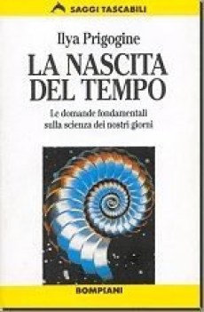 nascita del tempo le domande fondamentali sulla scienza dei nostri giorni