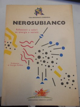 nerosubianco riflessioni a colori su energia e societa