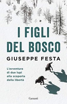 figli del bosco lavventura di due lupi alla scoperta della libert