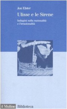 ulisse e le sirene indagini sulla razionalit e l\'irrazionalit