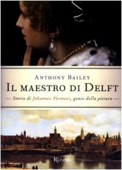 maestro di delft storia di johannes vermeer genio della pittura