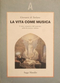 vita come musica il mito romantico del musicista nella letteratura