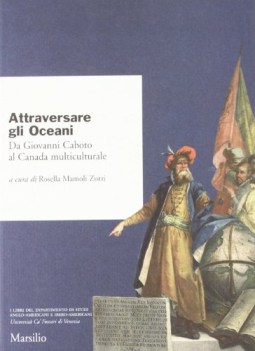 attraversare gli oceani da giovanni caboto al canada multiculturale