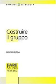 costruire il gruppo la promozione della dimensione socioaffettiva ne