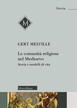 comunit religiose nel medioevo storia e modelli di vita