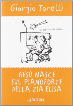 gesu\' nasce sul pianoforte di zia elisa storie e ricordi di natale