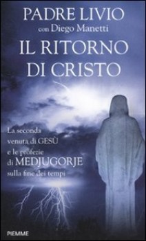 ritorno di cristo la seconda venuta di ges e le profezie di medjugorie