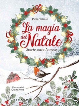 magia del natale storie sotto la neve ediz a colori ediz plast