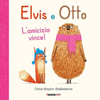 elvis e otto l\'amicizia vince! ediz. a colori