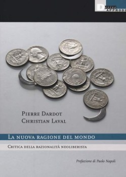 nuova ragione del mondo critica della razionalit neoliberista n