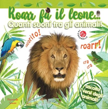 roarr fa il leone quanti suoni tra gli animali ediz a colori