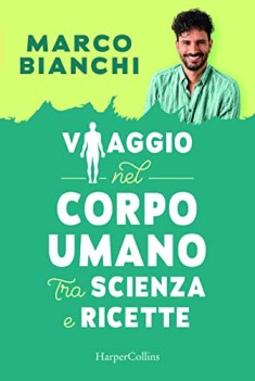 viaggio nel corpo umano tra scienza e ricette